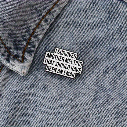 "I Survived Another Meeting" Enamel Pin – Funny English Letter Badge Lapel Pin