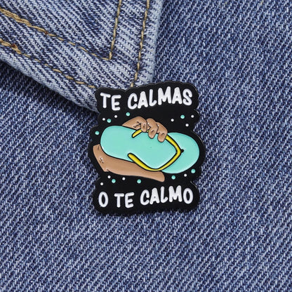"Te Calmas O Te Calmas" Enamel Pin – Funny Spanish Mom Humor Brooch Lapel Badge Jewelry Gift for Women