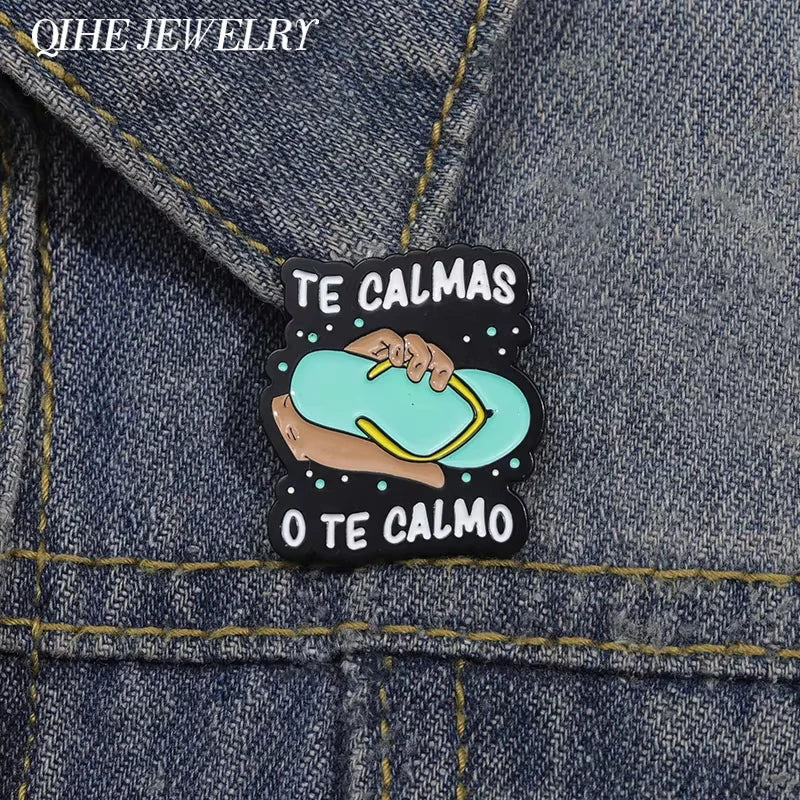 "Te Calmas O Te Calmas" Enamel Pin – Funny Spanish Mom Humor Brooch Lapel Badge Jewelry Gift for Women