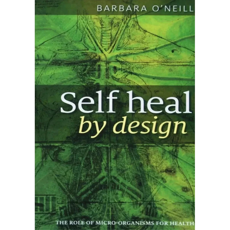 The Role of Micro-Organisms for Health: Self Heal by Design by Barbara O'Neill – English Paperback Book