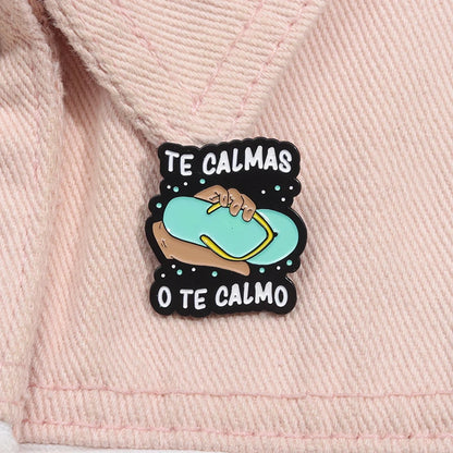 "Te Calmas O Te Calmas" Enamel Pin – Funny Spanish Mom Humor Brooch Lapel Badge Jewelry Gift for Women