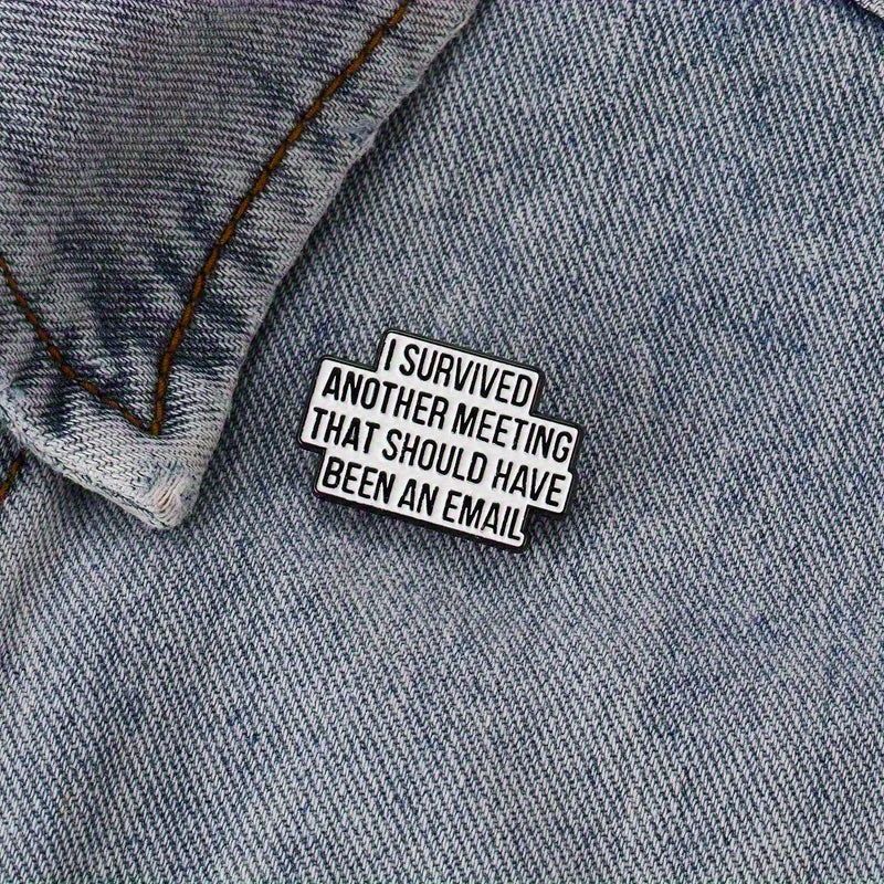 "I Survived Another Meeting" Enamel Pin – Funny English Letter Badge Lapel Pin