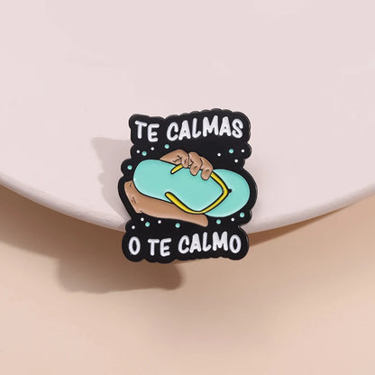 "Te Calmas O Te Calmas" Enamel Pin – Funny Spanish Mom Humor Brooch Lapel Badge Jewelry Gift for Women