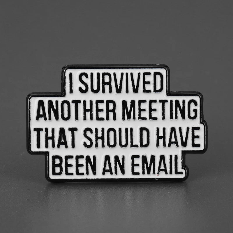 "I Survived Another Meeting" Enamel Pin – Funny English Letter Badge Lapel Pin